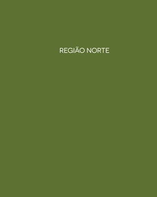 RECEITASESABORESDOSTERRITÓRIOSRURAIS  •  13
Região Norte
 