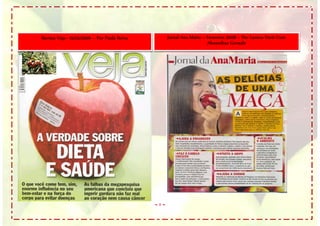 Revista Veja– 15/02/2006 – Por Paula Neiva         Jornal Ana Maria – Fevereiro 2008 – Por Lorena Verti Com
                                                                      Alexandraa Gonzale




                                             ~7~
 