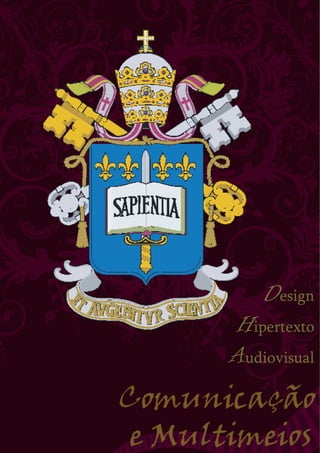 Design
     Hipertexto
    Audiovisual

2
 