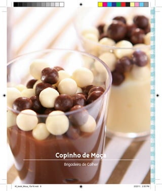 Copinho de Moça
Brigadeiro de Colher
Af_book_Moca_15x18.indd 8 2/22/11 2:55 PM
 