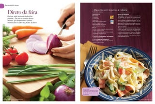 harmonia à mesa

                                                                                                                                                                                          Macarrão com legumes à indiana
        Direto da feira                                                                                                                                                                Rendimento: 6 porções

                                                                                                                                                                                       INgrEdIENtES                               Modo dE PrEParar
        Quinua, soja, cenoura, abobrinha,                                                                                                                                              Macarrão
                                                                                                                                                                                       1 cenoura
                                                                                                                                                                                                                                  Macarrão – Corte a cenoura e a abobrinha
                                                                                                                                                                                                                                  em lâminas no sentido do comprimento.
        palmito... Eles são as estrelas destas                                                                                                                                         1 abobrinha                                Desfie o palmito. Em uma panela, aqueça o
        receitas, que dispensam a carne e                                                                                                                                              2 palmitos
                                                                                                                                                                                       meia colher (sopa) de óleo
                                                                                                                                                                                                                                  óleo e refogue os legumes. Reserve. Em ou-
                                                                                                                                                                                                                                  tra panela grande, ferva dois litros e meio de
        reverenciam o sabor dos frutos da terra                                                                                                                                        1 colher (sopa) de sal                     água com o sal. Adicione o macarrão e cozi-
                                                                                                                                                                                       meio pacote de macarrão                    nhe até ficar al dente (cerca de 8 minutos).
                                                                                                                                                                                         tipo fettuccine (250g)                   Escorra e reserve.
                                                                                                                                                                                       Molho                                      Molho – Em uma panela pequena, coloque
                                                                                                                                                                                       1 colher e meia (sopa) de suco de limão    o suco de limão com o mel, as especiarias,
                                                                                                                                                                                       1 colher (sopa) de mel                     o Caldo Maggi e meia xícara (chá) de água
                                                                                                                                                                                       1 colher (chá) de gengibre fresco ralado   e cozinhe por cerca de 5 minutos. Desligue
                                                                                                                                                                                       1 pitada de canela em pó                   o fogo e acrescente o Creme de Leite. Mistu-
                                                                                                                                                                                       1 pitada de curry                          re bem ao macarrão e aos legumes, decore
                                                                                                                                                                                       1 tablete de Caldo Maggi® de Coentro,      com cebolette e sirva.
                                                                                                                                                                                         Louro e Cominho
                                                                                                                                                                                       1 lata de Creme de Leite Nestlé®
                                                                                                                                                                                       meia colher (chá) de molho de pimenta
                                                                                                                                                                                       cebolette para decorar




                                                  Fotos: Sheila Oliveira • Objetos: Tuttile (tábua e garfo), Doural (faca), Roupa de Mesa (guardanapo amarelo).




                                                                                                                                                                  Faz Bem Saber
                                                                                                                                                                  O emprego de especiarias é muito
                                                                                                                                                                  importante para a culinária india-
                                                                                                                                                                  na. Elas dão ao prato aroma e sa-
                                                                                                                                                                  bor especiais.




24   Nestlé com você   setembro 2009                                                                                                                                                                                                                           setembro 2009       Nestlé com você   25
 