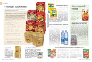 novidades
                                                                                                                                                                                                                      Família Ninho cresceu
        Conheça e experimente!                                                                                                                                                                                                 Acaba de ser lançado o re-
                                                                                                                                                                                                                                                                    Para o seu gatinho
                                                                                                                                                                                                                            fil de Ninho Fortificado. A
                                                                                                                                                                                                                            nova embalagem em sachê
                                                                                                                                                                                                                                                                   Purina renova
        Confira em primeira mão os lançamentos da Nestlé.
                                                                                                                                                                                                                            de 800g é econômica e esta-            a linha Friskies
        São produtos gostosos e irresistíveis
                                                                                                                                                                                                                            rá disponível nas duas varie-          Friskies apresenta sua nova
                                                                                                                    6                                                                                                       dades de Ninho Fortificado          linha: A Moda do Chef, Sensa-
                                                                                                                                                                                                                            (Integral e Instantâneo) para       ções Marinhas, Seleção Sabo-
           A Nestlé traz mais magia para o seu Natal                                                                                                                                                                        todo o Brasil. Lançamento           rosa e Petiscos do Mar. São




                                                                                                                        o ministério da saúde informa: “o aleitamento materno evita infecções e
                                                                                                                                                                                                                            exclusivo para o Norte e Nor-       quatro novas surpreendentes
             Natal é tempo de alegria, de casas enfeitadas, de presentes




                                                                                                                            alergias e é recomendado até os 2 (dois) anos de idade ou mais.”
                                                                                                                                                                                                                            deste, outra novidade é o Ni-       receitas, que encantam não
           ao pé da árvore e de luzes pelas ruas. Tempo de trocar sorri-                                                                                                                                                    nho com Cereal. Já vem com          só pelos sabores exclusivos e
           sos, distribuir abraços e estar perto de quem a gente gosta.                                                                                                                                                     Cereal de Arroz e prepara o         crocância, como também irão
           Neste momento tão especial, a Nestlé vem trazer ainda mais                                                                                                                             Ninho mais grossinho, do jeito que as crianças gos-           despertar um mundo de sen-
           magia, através de uma deliciosa linha de panettones com sa-                                                                                                                            tam. Ambas as versões de Ninho são fortificadas com
                                                                                                  4                                                                                                                                                             sações nos gatos!
           bores inconfundíveis.                                                                                                                                                                  ferro e vitaminas A, C e D, garantindo nutrição para os
                                                                                                                                                                                                  filhos e tranquilidade para as mães.
            1 Nestlé Classic – A massa levemente ume-                                                               5                                                                                                                                              Pro Plan Gatos: Nutrição avançada.
           decida do panettone com gotas do mais puro
           e tradicional chocolate ao leite Nestlé. Agora
                                                                                                                                                                                                                                                                   Máxima proteção por toda a vida
           nas versões 500g e 750g!                                                                                                                                                               Nestlé Pureza Vital essencial para a vida                        Utilizando as mais avançadas técnicas de pesqui-
            2 Nestlé Frutas – O sabor da tradição na                                                                                                                                                 Água é um elemento essencial para vida. Pensando           sa, os veterinários e nutricionistas da Purina desen-
           massa suave com adição de frutas cristalizadas                                                                                                                                         nisso, a Nestlé lança Nestlé Pureza Vital. Esta água          volveram a nova linha Purina Pro Plan Cat Protec-
           e uvas passas cuidadosamente selecionadas.                                                                                                                                             mineral natural única nasce numa fonte protegida,             tion, formulada de acordo com cada etapa e estilo
                                                                                                                                                                                                  em meio à natureza preserva-                                  de vida dos gatos. Pro Plan Kitten Protection, por
            3 Alpino – Singular e incomparável!
                                                                                                                                                                                                  da da região de Águas de Santa                                exemplo, é formulada com o Optistart, um compos-
           Panettone com gotas e recheio do delicioso
                                                                                                                                                                                                  Bárbara. Ela é rica em minerais,                              to com colostro rico em anticorpos naturais que aju-
           chocolate Alpino. Agora nas embalagens 500g                                        1
                                                                                                                                                                                                  equilibrada e leve, indispensável                             da a prolongar a proteção após o desmame durante
           e na sofisticada lata decorativa 750g.
                                                                                                                    2                                                                             para uma vida saudável. A marca                               o primeiro ano de vida do filhote. Já os produtos Pro
            4 Nestlé Frutas com Leite Moça – A combi-                                                                                                                                                                                                           Plan Indoor Protection e Pro Plan Comfort Pro-
                                                                                                                                                                                                  é inovadora, pois é a primeira a
           nação perfeita do panettone de frutas cris-                                                                                                                                                                                                                               tection possuem Optirenal, um
                                                                                                                                                                                                  ter na garrafa escrita em braile
           talizadas com recheio inconfundível de Leite                                                                                                                                                                                                                              formulado exclusivo para man-
                                                                                                                                                                                                  e sinais que indicam quantos
           Moça. A magia que só a Nestlé poderia trazer                                                                                                                                                                                                                              ter a saúde renal plena. E tem
                                                                                                                                                                                                  copos foram consumidos, auxi-
           para o seu Natal.                                                                                                                                                                                                                                                         também a nova variedade Pro
                                                                                                                                                                                                  liando no controle da ingestão
            5 Prestígio – Panettone recheado com a                                                                                                                                                diária. Nestlé Pureza Vital é eco-                                                 Plan Vital Age, que contém uma
           irresistível mistura de chocolate e coco, que só                                                                                                                                       responsável, pois reduz em até                                                     mistura nutritiva inédita que
           a Nestlé sabe fazer.                                                                                                                                                                   15% a quantidade de PET utiliza-                                                   comprovadamente prolonga os
            6 Nestlé Classic Duo – Panettone com gotas                                    3                                                                                                       do em suas embalagens, além de                                                     anos de vida saudáveis dos gatos
           do mais puro chocolate ao leite Nestlé e com                                                                                                                                           eliminar corantes. A família pos-                                                  acima de sete anos. A linha Pro
           recheio do delicioso chocolate branco.                                                                                                                                                 sui as versões 1,5l, 510ml, 300ml,                                                 Plan Cat Protection é dividi-
                                                                                                                                                                                                  gasosa e natural e 5l, natural.                                                    da em categorias Kitten, Adult,
                                                                                                                                                                                                                                                                                     Vital Age e Fórmulas Especiais.


        Alpino para                                                   Leite Moça magrinho                                                                                                                           Mucilon Prontinho e Aveias da Nestlé ganham novo visual
        presente                                                      Para satisfazer o desejo do consumidor que,                                                                                                          Mucilon Prontinho agora vem          sos sabores: Original, Frutas Sor-
                                                                      apontam as pesquisas, busca por produ-                                                                                                             com canudinho, para ser consu-         tidas e Banana e Pêssego.
        O delicioso e tradicional                                                                                                                                                                                        mido em qualquer hora e lugar. A         A Nestlé acaba de lançar as
        chocolate Alpino agora                                        tos light, mas com o mesmo
                                                                                                                                                                                                                         bebida combina na medida cer-          Aveias em Flocos e Flocos Finos.
        em uma embalagem es-                                          sabor que o original, a Nestlé
                                                                                                                                                                                                                         ta cereal e leite, específicos para    Ricas em fibras e proteínas, as duas
        pecial. É o novo Alpino                                       lança o leite condensado Moça
                                                                                                                                                                                                                         crianças a partir do 6o mês. Além      variedades da nova linha trazem
        Bag com 15 bombons de                                         Light. O produto tem 95% menos
                                                                                                                                                                                                                         disso, contém NutriPROTECT, uma        uma série de benefícios nutricio-
        13g, ideal para presente-                                     gordura que o tradicional e, o me-                                                                                                                 combinação de nutrientes essen-        nais importantes e ainda o selo da
        ar ou compartilhar com                                        lhor, sem perder o inconfundível                                                                                                                   ciais, 9 vitaminas e ferro de melhor   Sociedade Brasileira de Cardiologia
        quem você gosta!                                              sabor do Leite Moça.                                                                                                                               absorção. Disponível em 3 delicio-     (SBC) na embalagem.

36   Nestlé com você   setembro 2009                                                                                                                                                                                                                                                    setembro 2009
                                                                                                                                                                                                                                                                                           març         Nestlé com você   37
 