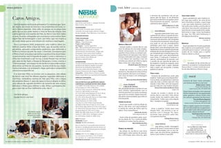 nossa palavra                                                                                                                                              você, leitor      [cartas & e-mails, mural]



                                                                                                                                                                                                              o término do cozimento, sob um pe-             Ioga para todos
          Caros Amigos,                                                                                 conselho editorial
                                                                                                                                                                                                              queno jato de água. Já me disseram
                                                                                                                                                                                                              que tal procedimento atrapalha o bom
                                                                                                                                                                                                                                                              Quero parabenizar pela matéria so-
                                                                                                                                                                                                                                                             bre ioga que explica, de uma forma
                                                                                                                                                                                                              funcionamento da panela... Qual pro-           bem resumida e simples, o que é ioga
                                                                                                        Ivan Zurita, Izael Sinem Jr., Salvador Pimentel,                                                      cedimento devo seguir?
            Você já reparou na força da primavera? É a natureza que “acor-                              Márcia Abreu, Alice Hirose                                                                                                                           e por que todos devemos praticá-la.
                                                                                                                                                                                                                               Edimara Marcia A. R. Julio    Há muito anos recebo a revista Nestlé
          da” depois dos meses de inverno e nos presenteia com luzes, co-                               colaboradores                                                                                                               Campo do Meio, MG
                                                                                                                                                                                                                                                             com Você, mas essa foi a primeira vez
          res e cheiros especiais. Uma volta no parque ou na praça mais                                 Célia Suzuki, Fernanda Lopes, Fernanda
                                                                                                                                                                                                                                                             que fizeram a associação entre saúde,
          perto da sua casa pode revelar o clima de festa da estação. Vale                              Tartarella, Fernanda Fogaça, Miriam Chagas,                                                                  Cara Edimara,
                                                                                                                                                                                                                                                             bem-estar e ioga. Como facilitadora
                                                                                                        Renata Valladão, Thais Manzione, Yona Fonseca                                                                Segundo o fabricante Clock, o pro-
          a pena apreciar esse espetáculo! Nós, da Nestlé com Você, todos                                                                                                                                                                                    da ioga, fico feliz pela lembrança e
                                                                                                        produção editorial                                                                                    cedimento de colocar a panela de pres-
          os anos, ficamos contagiados por essa época e procuramos fazer                                                                                                                                                                                     divulgação da prática.
                                                                                                        Trade Comunicação                                                                                     são embaixo de um jato de água após o                                   Adriana Iacovone
          algum tipo de homenagem a você, caro leitor, que nos inspira a                                                                                                                                      cozimento de alimentos não atrapalha
                                                                                                        Coordenador – Pedro Frazão                                                                                                                                                         Guarujá, SP
          ter novas ideias que se concretizam em receitas e reportagens.                                Editora – Flávia Benvenga                                                                             o seu bom funcionamento, uma vez que
                                                                                                        Projeto Gráfico/Edição                                                                                esse pode ser um dos procedimentos             Brasília
             Para a primavera 2009, preparamos uma matéria sobre cos-                                                                                          Ninho e Nescafé
                                                                                                                                                                                                              utilizados para tirar o vapor. Quem
                                                                                                        de imagens – Camila Sipahi Pires                                                                                                                      Quero parabenizá-los pela qualidade
          méticos caseiros feitos à base de flores, que, de acordo com es-                              Arte – Mônica Reinhardt (diretora de arte),              Sempre recebo a revista Nestlé com           deseja fazer uma descompressão mais            das matérias, principalmente “Conhe-
          pecialistas, possuem componentes poderosos, que melhoram o                                    Alessandra Bosco e Renato A. Andion                    Você. As edições 41 e 42 estão simples-        rápida deve colocar a panela de pressão        ça Brasília passo a passo”, uma vez que
          brilho e a textura da pele. Na seção + Divertido, convidamos pais                             (assistentes de arte/ilustração), Thiago Leite         mente sensacionais. Fiz o biscoito de          embaixo de um jato de água fria ou em          acabei de me mudar para a Capital
                                                                                                        (ilustrador), Thaís Cechini (arte finalista),          polvilho e ficou ótimo. Eu sempre com-         um recipiente que contenha água fria.
          e filhos a fazer uma pipa e aproveitar a gostosa brisa da primave-                                                                                   prava Ninho em lata para meu neto e
                                                                                                                                                                                                                                                             Federal. Adorei as dicas.
                                                                                                        Ana Claudia Marigliani (repórter), Giuliano                                                           Para quem quer uma descompressão                                        Yara Santos Cioffi
          ra para empinar esse brinquedo de papel. E como a natureza e o                                Agmont (texto), Saulo Ribeiro de                       tomava o leite dele com culpa. Comprei         mais lenta, a indicação é levantar a                                      Sobradinho, DF
          clima nos incentivam a sair na rua, a seção Passear traz um tour                              Mendonça (atendimento)                                 o Leite Ninho em caixinha e isso me            válvula controladora de pressão com
          pelo oásis de São Paulo, o Parque do Ibirapuera. E mais: criamos o                                                                                   remeteu aos sabores de infância. Agora         o auxílio de um utensílio de nylon ou                 Errata
                                                                                                        colaboradores
          “Click no parque”, um espaço no site da Nestlé para onde você po-                             Claudia Yoshida (culinarista), Márcia Asnis            bebo o leite sem culpa alguma.                 de madeira e mantê-la suspensa, para                   Na edição 42 da revista Nestlé
          derá enviar as fotos do seu passeio, na área verde da sua cidade.                             (produtora de objetos), Natalia Gonçalves                           Elisabeth Aparecida Gimenez       deixar escapar todo o vapor. Quando            com Você, na matéria “Conheça Brasília
                                                                                                        (assistente de produção), Nadra Michel                                              São Paulo, SP     todo o vapor sair da panela, a tampa           Passo a Passo” o nome correto do escul-
          Curta a natureza, o ar primaveril, clique, participe e compartilhe                                                                                                                                                                                 tor da obra Meteoro é Bruno Giorgi.
                                                                                                        (revisora), Heloísa Noronha (texto), Trade               Acabei de receber a revista e está           poderá ser aberta.
          conosco essa experiência!                                                                     Prepress (tratamento de imagens), Empório              fantástica. Na edição 42 estão minhas
            E se você tem filhos ou convive com os pequenos, esta edição
                                                                                                        Fotográfico – Sheila Oliveira e Bruno Carvalho         duas paixões: Nescafé e Leite Ninho –          Vida a dois
                                                                                                        (fotos), Sérgio Bitencour (assistente de fotografia)
                                                                                                                                                               com novo formato e em embalagem                 Gostaria de parabenizar vocês pela
          da Nestlé com Você lhe oferece algumas sugestões deliciosas e
                                                                                                        jornalista responsável                                 longa vida.                                    matéria “Lições para uma relação feliz”.
                                                                                                                                                                                                                                                                        mural
          nutritivas, verdadeiras receitas de mãe para filho, com o toque                               Flávia Benvenga (MTb 17.339)                                      Maria de Fátima Bocheko Mafra       Com as dicas, vou aproveitar e valorizar
          dos produtos Maggi. E, para dar água na boca e alegrar os olhos,                                                                                                                                                                                     Gostaria de fazer novas amizades
                                                                                                        Lojas de São Paulo que gentilmente cederam                                           Curitiba, PR     cada dia mais a minha vida com meu
          uma seleção de cupcakes (bolinhos do tamanho de uma xícara),                                                                                                                                                                                         com leitores da Nestlé com Você.
                                                                                                        material para a produção de fotos desta edição:               Caras Elizabeth                         marido e meu filho, sem me esquecer
                                                                                                                                                                                                                                                                                 Nadja Louise L. Santos
          deliciosos e lindos para celebrar a vida. Afinal, a primavera che-                            Coza (0800-704-4144), Dican (11 3611-8080),
                                                                                                                                                                      e Maria de Fátima,                      que sou mãe sim, mas mulher sempre.
                                                                                                                                                                                                                                                                                Praça Celino Novaes, 66
          gou e você não vai ficar indiferente a ela, não é?                                            Divino Espaço (11 5051-1268), Dkza                                                                          Sinara Cintia Santos de Moraes Sousa
                                                                                                                                                               Nós, da equipe que faz a sua Nestlé com                                                                  Capim Grosso, BA, CEP 44695-000
                                                                                                        (11 3073-1321), Doural (11 3328-6228), Fabiola                                                                                         Itapevi, SP
                                                                                                                                                               Você, ficamos supercontentes com os
                                                                                                        Toschi (11 3865-8258), Fucsia Casa                                                                                                                     Quero fazer amizades com o pessoal
                                                                                                                                                               retornos positivos e as cartas carinhosas        Acabei de receber a edição 42 da
                                                                                                        (11 5533-5045), Ketty Marques (55 8121-9413),                                                                                                          do Rio Grande do Sul. Sou apaixonada
            Um forte abraço,                                                                            Laris (www.laris.com.br), Make the Cake                que vocês nos enviam. Vejam nesta edi-         revista Nestlé com Você. Está ótima!             pelos gaúchos e temos muita coisa
            Equipe Nestlé com Você                                                                      (11 2597-1811), Marcelle Dionisi (11 9106-4346),       ção vários outros produtos que a Nestlé        Gostei muito da matéria sobre rela-              em comum: gostamos de churrasco.
                                                                                                        Marieta Cardoso (11 3676-0066),                        está lançando.                                 cionamento “Lições para uma relação                             Érica de Oliveira Nogueira
                                                                                                        Olaria Paulistana (11 3031-5294),                                                                     feliz”. Parabéns à equipe.                                      R. Otávio Mangabeira, 316
                                                                                                        Org. Store (11 3167-0792), Paula Almeida
                                                                                                                                                               Creme de milho
                                                                                                                                                                                                                                      Fernanda Miranda          Santa Cruz da Vitória, BA, CEP 45725-000
                                                                                                        (11 3849-2279), Piece of Cake (11 3722-2378/            Assim que recebi a última edição da                                   Coronel Murta, MG
                                                                                                        3023-0703), Pipas Spinne (11 6724-3535), Raul´s        Nestlé com Você, corri para preparar                                                            Adoro o Japão e quero me correspon-
                                                                                                        (11 3814-8532), Rosa dos Ventos (11 3884-1554),        a receita do creme de milho, que eu              Amei a matéria “Lições para uma                der com descendentes ou japoneses.
                                                                                                        Roupa de Mesa (11 3811-9517), Spicy                    adoro. Ficou maravilhoso!                      relação feliz”. Ela ensinou a me re-             Quero saber tudo sobre esse país que
                               Bastidores: equipe                                                       (0800-168-388), Stella Ferraz (11 3845-2411),                                                                                                          amo muito, depois do Brasil.
                                                                                                                                                                                      Andreia M. Ferreira     lacionar com o cônjuge. Por favor,
                             da Nestlé com Você                                                         Suxxar (11 3081-1011), Tecelagem Lorena                                                                                                                             Roseli Aparecida Couto Silva
                              em ação no estúdio
                                                                                                                                                                                   Vista Alegre do Alto, SP   escrevam mais assuntos sobre rela-
                                                                                                        (11 5543-0202), Tuttile (11 2894-2222)                                                                                                                                     Rua Nenê Caricate, 91
                                      fotográfico                                                                                                               Vocês estão de parabéns pelas recei-          cionamento familiar.
                                                                                                                                                                                                                                                                            Pitangui, MG, CEP 35650-000
                                                                                                        capa Diomedia                                                                                                              Solange Nunes Soares
                                                                                                                                                               tas da edição 42. Fiz o Creme de Milho
                                                                                                        impressão Oceano                                                                                                                 Guararapes, SP
                                                                                                                                                               Fantástico e minha família adorou!
                                                                                                        tiragem 300.000 exemplares                                                 Maria Betânia da Silva
                                                                                                                                                                                                                     Caras leitoras,
                                                                                                        Nestlé com Você é uma publicação trimestral                                          Gravatá, PE                                                                   fale conosco
                                                                                                        da Nestlé, coordenada pela área de Serviço ao                                                                Que delícia receber mensagens                   Revista Nestlé com Você
                                                                                                        Consumidor, de distribuição gratuita, dirigida         Panela de pressão                              como as de vocês! É muito bom ver que                      Caixa Postal 21.144,
                                                                                                                                                                                                              estamos sintonizadas com os seus de-
                                                                               Fotos: Sheila Oliveira




                                                                                                                                                                                                                                                                    CEP 04602-970, São Paulo – SP
                                                                                                        aos seus consumidores.                                   Na edição 42, da Nestlé com Você,
                                                                                                                                                                                                              sejos e que, de certa forma, ajudamos                e-mail: falecom@nestle.com.br
                                                                                                        Telefone: 0800-770-2411 Cartas: Serviço Nestlé
                                                                                                                                                               reportagem sobre panela de pressão,                                                                Portal Nestlé: www.nestle.com.br
                                                                                                                                                               há a informação para colocá-la, após           vocês a viver melhor e mais feliz.
                                                                                                        ao Consumidor, Caixa Postal 21.144, CEP 04602-
                                                                                                        970, São Paulo – SP E-mail: falecom@nestle.com.br
                                                                                                        Portal Nestlé na internet: www.nestle.com.br
4    Nestlé com você   setembro 2009                                                                                                                                                                                                                                    setembro 2009    Nestlé com você   5
 