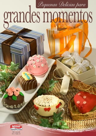 grandes momentos
      Pequenas Delícias para
 