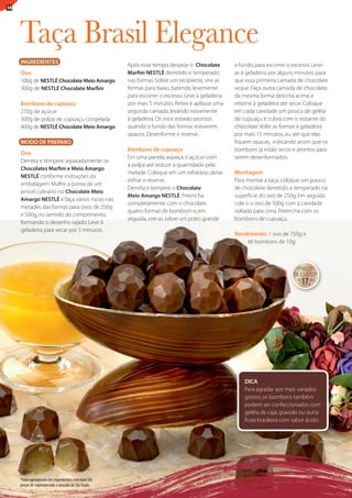 14




     Taça Brasil Elegance
     INGREDIENTES
                                                       Após esse tempo, despeje o Chocolate        e fundo, para escorrer o excesso. leve-
     Ovo                                               Marfim NESTLÉ derretido e temperado         as à geladeira por alguns minutos, para
     100g de NESTLÉ Chocolate Meio Amargo              nas formas. Sobre um recipiente, vire as    que essa primeira camada de chocolate
     300g de NESTLÉ Chocolate Marfim                   formas para baixo, batendo levemente        seque. Faça outra camada de chocolate,
                                                       para escorrer o excesso. leve à geladeira   da mesma forma descrita acima e
     Bombons de cupuaçu                                por mais 5 minutos. Retire e aplique uma    retorne à geladeira até secar. Coloque
     270g de açúcar                                    segunda camada, levando novamente           em cada cavidade um pouco de geléia
     300g de polpa de cupuaçu congelada                à geladeira. Os ovos estarão prontos        de cupuaçu e cubra com o restante do
     400g de NESTLÉ Chocolate Meio Amargo              quando o fundo das formas estiverem         chocolate. Volte as formas à geladeira
                                                       opacos. Desenforme e reserve.               por mais 15 minutos, ou até que elas
     MODO DE PREPARO                                                                               fiquem opacas, indicando assim que os
                                                       Bombons de cupuaçu                          bombons já estão secos e prontos para
     Ovo
                                                       Em uma panela, aqueça o açúcar com          serem desenformados.
     Derreta e tempere separadamente os
                                                       a polpa até reduzir a quantidade pela
     Chocolates Marfim e Meio Amargo
                                                       metade. Coloque em um refratário, deixe     Montagem
     NESTLÉ conforme instruções da
                                                       esfriar e reserve.                          Para montar a taça, coloque um pouco
     embalagem. Molhe a ponta de um
                                                       Derreta e tempere o Chocolate               de chocolate derretido e temperado na
     pincel culinário no Chocolate Meio
                                                       Meio Amargo NESTLÉ. Preencha                superfície do ovo de 250g. Em seguida
     Amargo NESTLÉ e faça vários riscos nas
                                                       completamente com o chocolate               cole o o ovo de 500g com a cavidade
     metades das formas para ovos de 250g
                                                       quatro formas de bombom e, em               voltada para cima. Preencha com os
     e 500g, no sentido do comprimento,
                                                       seguida, vire-as sobre um prato grande      bombons de cupuaçu.
     formando o desenho rajado. leve à
     geladeira para secar por 5 minutos.
                                                                                                   Rendimento: 1 ovo de 750g e
                                                                                                       48 bombons de 10g



                                                                                                                             PREÇO
                                                                                                                            DE CUStO*
                                                                                                                             R$
                                                                                                                                  17,80




                                                                                                       DICA
                                                                                                       Para agradar aos mais variados
                                                                                                       gostos, os bombons também
                                                                                                       podem ser confeccionados com
                                                                                                       geléia de cajá, graviola ou outra
                                                                                                       fruta brasileira com sabor ácido.




     *Valor aproximado dos ingredientes, com base em
     preços de supermercado e atacado de São Paulo.
 