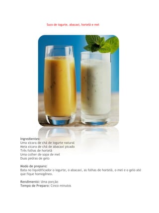 Suco de iogurte, abacaxi, hortelã e mel




Ingredientes:
Uma xícara de chá de iogurte natural
Meia xícara de chá de abacaxi picado
Três folhas de hortelã
Uma colher de sopa de mel
Duas pedras de gelo

Modo de preparo:
Bata no liquidificador o iogurte, o abacaxi, as folhas de hortelã, o mel e o gelo até
que fique homogêneo.

Rendimento: Uma porção
Tempo de Preparo: Cinco minutos
 