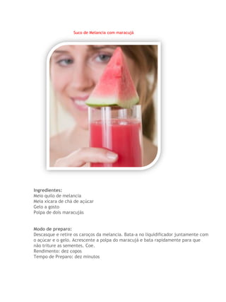 Suco de Melancia com maracujá




Ingredientes:
Meio quilo de melancia
Meia xícara de chá de açúcar
Gelo a gosto
Polpa de dois maracujás


Modo de preparo:
Descasque e retire os caroços da melancia. Bata-a no liquidificador juntamente com
o açúcar e o gelo. Acrescente a polpa do maracujá e bata rapidamente para que
não triture as sementes. Coe.
Rendimento: dez copos
Tempo de Preparo: dez minutos
 