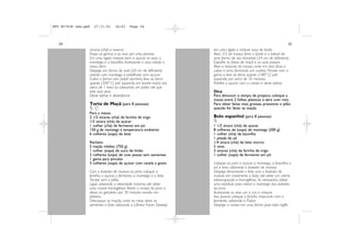 DFU RI7638 new.qxd      27.11.01     16:23     Page 24




   24                                                                                                                         25
                     xícaras (chá) e reserve.                               em uma tigela e misture suco de limão.
                     Passe as gemas e os ovos por uma peneira.              Abra 2/3 da massa, forre o fundo e a lateral de
                     Em uma tigela misture bem o açúcar, os ovos, a         uma forma de aro removível (24 cm de diâmetro).
                     manteiga e a baunilha. Acrescente o coco ralado e      Espalhe as fatias de maçã e as uvas passas.
                     mexa bem.                                              Abra o restante da massa, corte em tiras finas e
                     Despeje em forma de anel (20 cm de diâmetro)           cubra a torta formando um xadrez. Pincele com a
                     untada com manteiga e polvilhada com açúcar.           gema e leve ao forno quente (180º C) pré-
                     Cubra a forma com papel alumínio, leve ao forno        aquecido, por cerca de 35 minutos.
                     quente (200º C) pré aquecido, em banho maria por       Polvilhe o açúcar com a canela e deixe esfriar.
                     cerca de 1 hora ou colocando um palito até que
                     este saia seco.                                        Dica
                     Deixe esfriar e desenforme.                            Para dimunuir o tempo de preparo, coloque a
                                                                            massa entre 2 folhas plásticas e abra com rolo.
                     Torta de Maçã (para 8 pessoas)                         Para obter fatias mais grossas, pressione o pilão
                     ©g                                                     quando for fatiar as maçãs.
                     Para a massa:
                     2 1/2 xícaras (chá) de farinha de trigo                Bolo espanhol (para 8 pessoas)
                     1/2 xícara (chá) de açúcar                             ©
                     1 colher (chá) de fermento em pó                       1 1/2 xícara (chá) de açúcar
                     150 g de manteiga à temperatura ambiente               8 colheres de (sopa) de manteiga (200 g)
                     6 colheres (sopa) de leite                             1 colher (chá) de baunilha
                                                                            1 pitada de sal
                     Recheio:                                               1/4 xícara (chá) de leite morno
                     5 maçãs médias (750 g)                                 5 ovos
                     1 colher (sopa) de suco de limão                       2 xícaras (chá) de farinha de trigo
                     2 colheres (sopa) de uvas passas sem sementes          1 colher (sopa) de fermento em pó
                     1 gema para pincelar
                     3 colheres (sopa) de açúcar com canela a gosto         Coloque na jarra o açúcar, a manteiga, a baunilha, o
                                                                            sal e bata utilizando o batedor de massas.
                     Com o batedor de massas na jarra, coloque a            Despeje lentamente o leite com o batedor de
                     farinha, o açúcar, o fermento, a manteiga e o leite.   massas em movimento e bata até obter um creme
                     Tampe sem o pilão.                                     esbranquiçado e homogêneo. Se necessário, utilize
                     Ligue utilizando a velocidade máxima até obter         uma espátula para retirar a manteiga das paredes
                     uma massa homogênea. Retire a massa da jarra e         da jarra.
                     deixe na geladeira por 30 minutos envolta em           Acrescente os ovos um a um, e misture.
                     plástico.                                              Aos poucos coloque a farinha misturada com o
                     Descasque as maçãs, corte ao meio, retire as           fermento, utilizando o Pulsar.
                     sementes e fatie utilizando a Lâmina Fatiar. Despeje   Despeje a massa em uma forma para bolo inglês
 