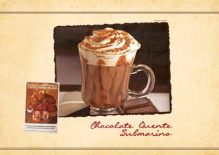 Chocolate Quente
Submarino
Foto: Marcio Shaffer
 