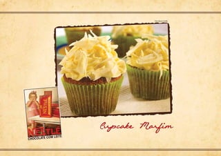 Cupcake Marfim
Foto: Marcio Shaffer
 