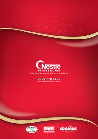 0800 770 1176
NESTLEPROFESSIONAL.COM.BR
 