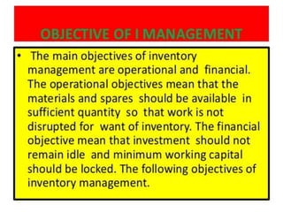 OBJECTIVES OF INVENTORY
MANAGEMENT
 