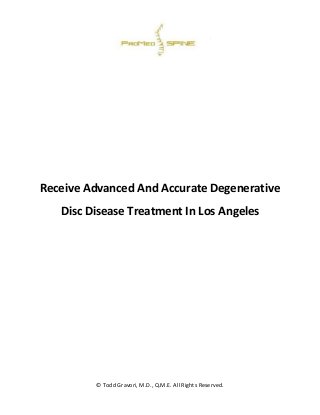 © Todd Gravori, M.D., Q.M.E. All Rights Reserved.
Receive Advanced And Accurate Degenerative
Disc Disease Treatment In Los Angeles
 