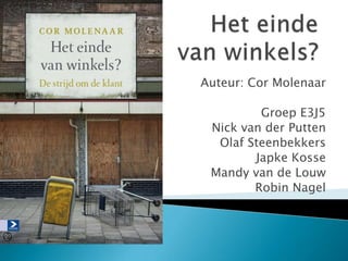 Auteur: Cor Molenaar
Groep E3J5
Nick van der Putten
Olaf Steenbekkers
Japke Kosse
Mandy van de Louw
Robin Nagel
 