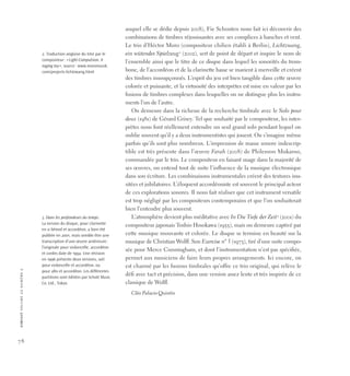 78
c
i
r
c
u
i
t
v
o
lu
m
e
2
2
n
u
m
é
r
o
2
auquel elle se dédie depuis 2008), Fie Schouten nous fait ici découvrir des
combinaisons de timbres réjouissantes avec ses complices à hanches et vent.
Le trio d’Héctor Moro (compositeur chilien établi à Berlin), Lichtzwang,
ein wütendes Spielzeug2
(2002), sert de point de départ et inspire le nom de
l’ensemble ainsi que le titre de ce disque dans lequel les sonorités du trom-
bone, de l’accordéon et de la clarinette basse se marient à merveille et créent
des timbres insoupçonnés. L’esprit du jeu est bien tangible dans cette œuvre
colorée et puissante, et la virtuosité des interprètes est mise en valeur par les
fusions de timbres complexes dans lesquelles on ne distingue plus les instru-
ments l’un de l’autre.
On demeure dans la richesse de la recherche timbrale avec le Solo pour
deux (1981) de Gérard Grisey. Tel que souhaité par le compositeur, les inter-
prètes nous font réellement entendre un seul grand solo pendant lequel on
oublie souvent qu’il y a deux instrumentistes qui jouent. On s’imagine même
parfois qu’ils sont plus nombreux. L’impression de masse sonore indescrip-
tible est très présente dans l’œuvre Farah (2008) de Philemon Mukarno,
commandée par le trio. Le compositeur en faisant usage dans la majorité de
ses œuvres, on entend tout de suite l’influence de la musique électronique
dans son écriture. Les combinaisons instrumentales créent des textures inu-
sitées et jubilatoires. L’éloquent accordéoniste est souvent le principal acteur
de ces explorations sonores. Il nous fait réaliser que cet instrument versatile
est trop négligé par les compositeurs contemporains et que l’on souhaiterait
bien l’entendre plus souvent.
L’atmosphère devient plus méditative avec In Die Tiefe der Zeit3
(2001) du
compositeur japonais Toshio Hosokawa (1955), mais on demeure captivé par
cette musique mouvante et colorée. Le disque se termine en beauté sur la
musique de Christian Wolff. Son Exercise nº 3 (1973), tiré d’une suite compo-
sée pour Merce Cunningham, et dont l’instrumentation n’est pas spécifiée,
permet aux musiciens de faire leurs propres arrangements. Ici encore, on
est charmé par les fusions timbrales qu’offre ce trio original, qui relève le
défi avec tact et précision, dans une version assez lente et très inspirée de ce
classique de Wolff.
Cléo Palacio-Quintin
2. Traduction anglaise du titre par le
compositeur : « Light-Compulsion. A
raging toy », source : www.moromusik.
com/projects-lichtzwang.html
3. Dans les profondeurs du temps.
La version du disque, pour clarinette
en si bémol et accordéon, a bien été
publiée en 2001, mais semble être une
transcription d’une œuvre antérieure :
l’originale pour violoncelle, accordéon
et cordes date de 1994. Une révision
en 1996 présente deux versions, soit
pour violoncelle et accordéon, ou
pour alto et accordéon. Les différentes
partitions sont éditées par Schott Music
Co. Ltd., Tokyo.
 