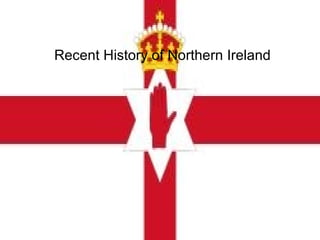 Recent History of Northern Ireland 