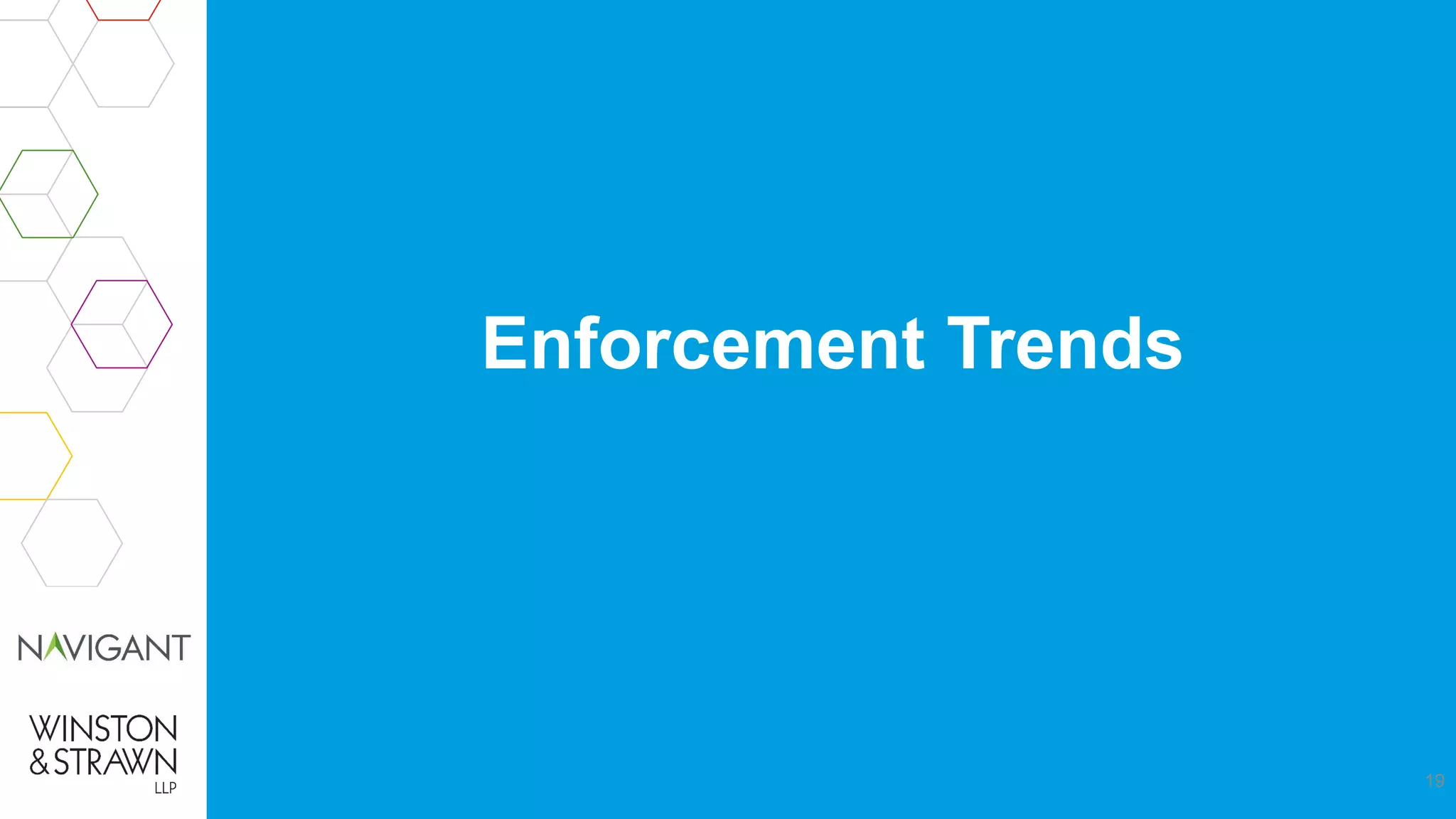 Enforcement Trends
19
 
