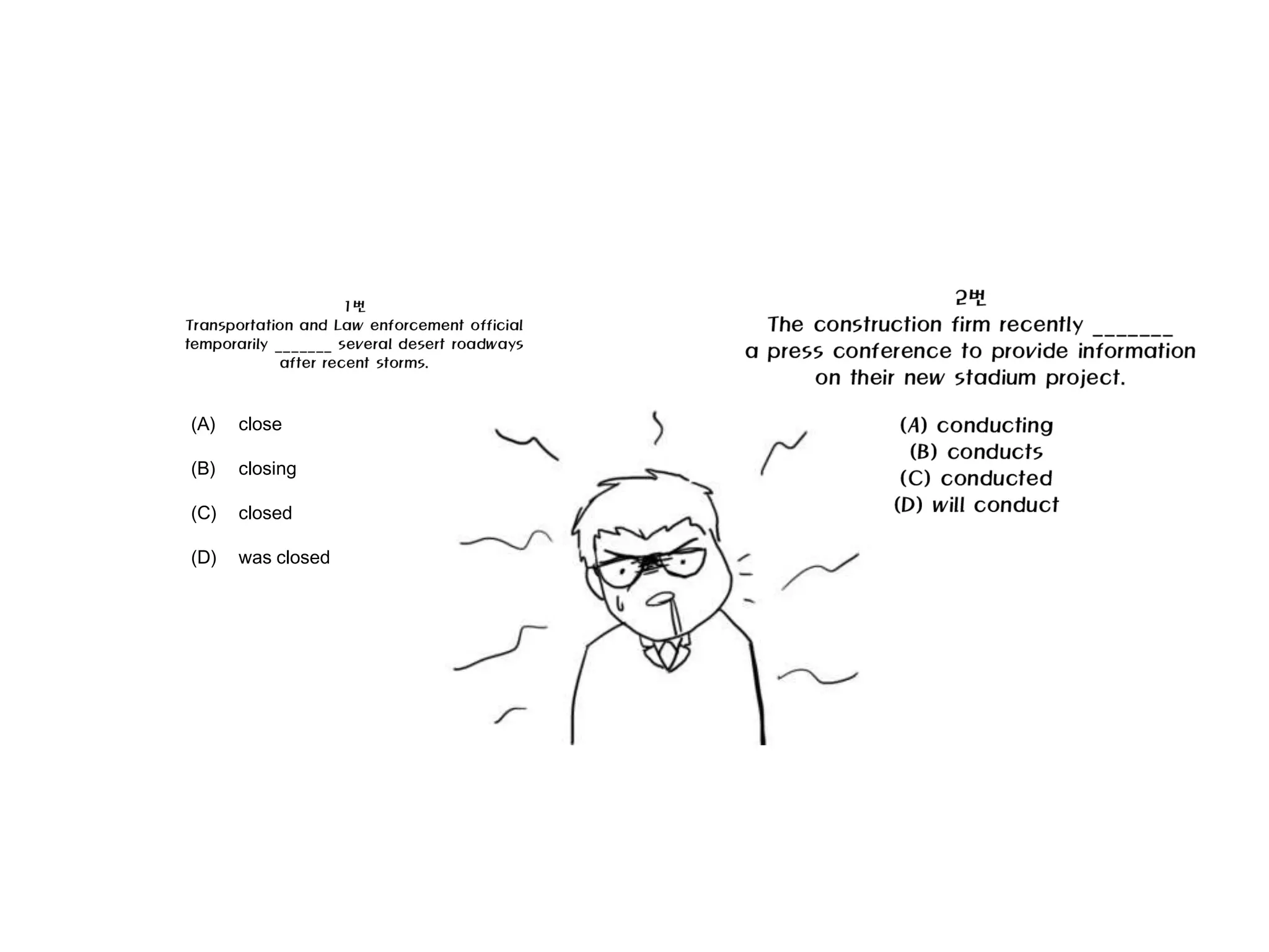 (A)   close

(B)   closing

(C)   closed

(D)   was closed
 