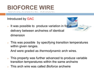 Bioforce Archwire Recent advances in arch wires | PPTX
