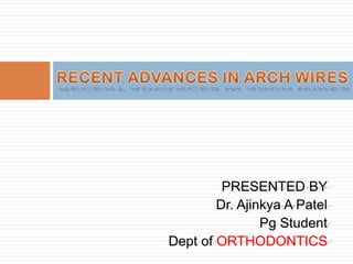 PRESENTED BY
        Dr. Ajinkya A Patel
                Pg Student
Dept of ORTHODONTICS
 