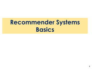2
Recommender Systems
Basics
 