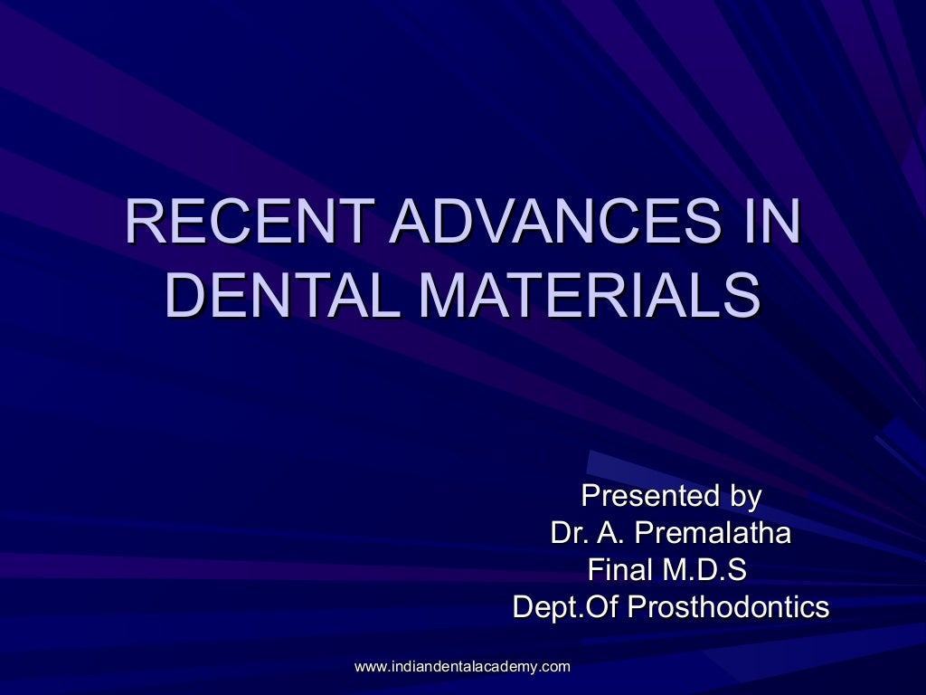 Recent advances in dental materials /certified fixed orthodontic cour…