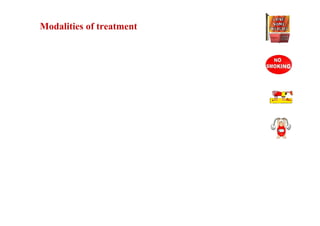 Modalities of treatment
 