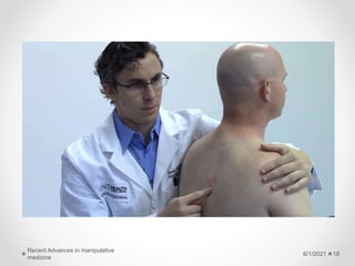 6/1/2021
Recent Advances in manipulative
medicine
18
 