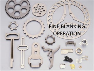 FINE BLANKING OPERATION 