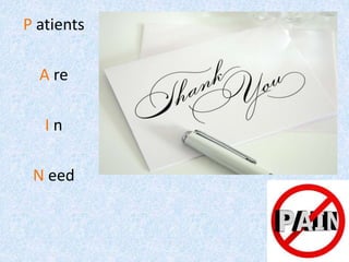 P atients
A re
I n
N eed
 