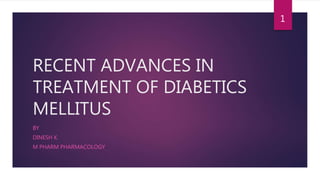 Recent advances in treatment of diabetics mellitus | PPTX