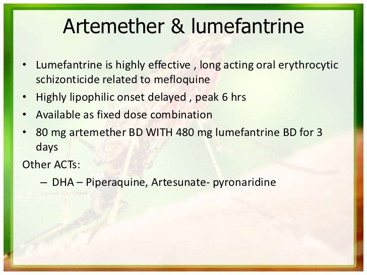 Artemether & lumefantrine• Lumefantrine is highly effective , long acting oral erythrocytic  schizonticide related to mefl...