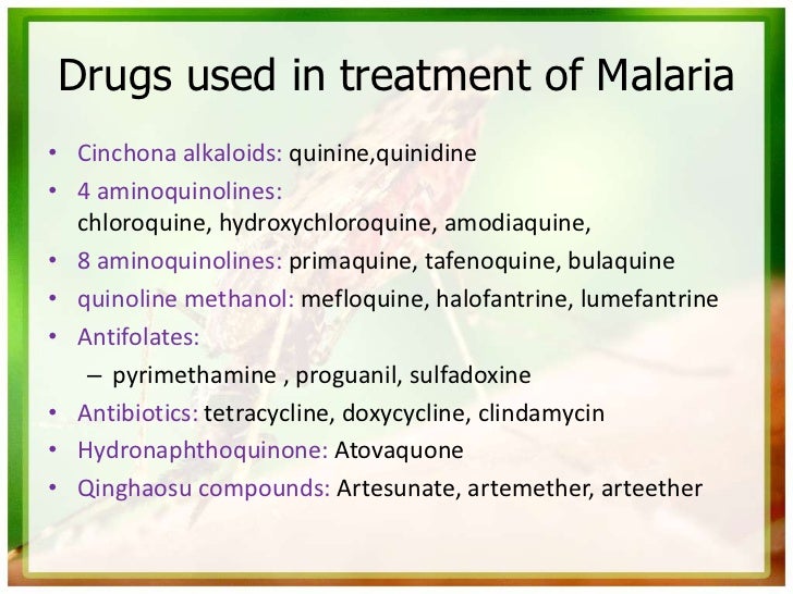 Drugs used in treatment of Malaria• Cinchona alkaloids: quinine,quinidine• 4 aminoquinolines:  chloroquine, hydroxychloroq...