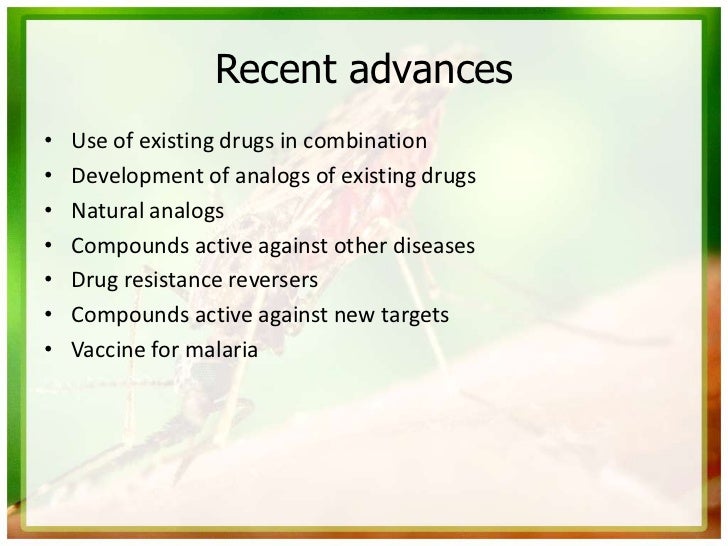 Recent advances•   Use of existing drugs in combination•   Development of analogs of existing drugs•   Natural analogs•   ...