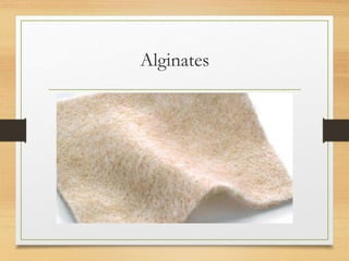 Alginates
 