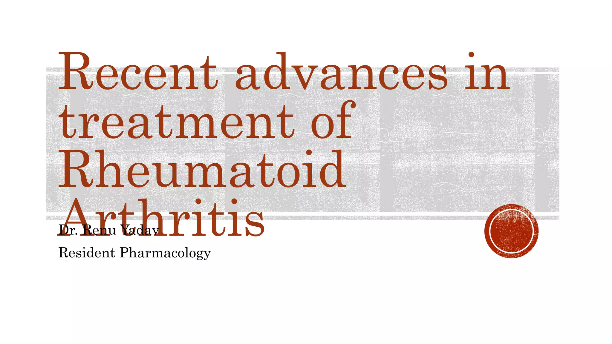 Recent advances rheumatoid arthritis | PPTX