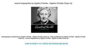 recent biographies by Agatha Christie ­ Agatha Christie Close Up 
autobiography audiobooks by Agatha Christie ­ Agatha Christie Close Up  | best audiobooks by Agatha Christie ­ Agatha Christie 
Close Up  | recent biographies by Agatha Christie ­ Agatha Christie Close Up 
LINK IN PAGE 4 TO LISTEN OR DOWNLOAD BOOK
 