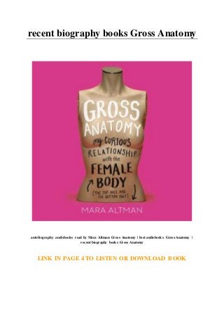 recent biography books Gross Anatomy
autobiography audiobooks read by Mara Altman Gross Anatomy | best audiobooks Gross Anatomy |
recent biography books Gross Anatomy
LINK IN PAGE 4 TO LISTEN OR DOWNLOAD BOOK
 