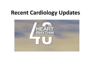 Recent Cardiology Updates
2018
 
