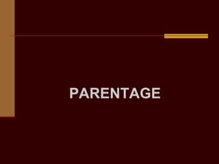 PARENTAGE 