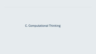 C. Computational Thinking
 