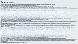 References
Bayman, P., & Mayer, R. E. (1983). A diagnosis of beginning programmers' misconceptions of BASIC programming statements. Communications of the ACM, 26(9), 677-679.
Boulay, B. D. (1986). "Some Difficulties of Learning to Program." Journal of Educational Computing Research 2(1): 57-73.
Horn, M. S., Crouser, R. J., & Bers, M. U. (2012). Tangible interaction and learning: the case for a hybrid approach. Personal and Ubiquitous Computing, 16(4), 379–389.
Jin, K., Haynie, K., and Kearns, G. (2016). Teaching Elementary Students Programming in a Physical Computing Classroom. Proceedings of the 17th Annual Conference on Information Technology Education. Boston.
Kafai, Y. B. and Burke, Q. 2013. The social turn in K-12 programming: moving from computational thinking to computational participation. In Proceeding of the 44th ACM technical symposium on Computer science education (SIGCSE '13). ACM,
New York, NY, USA, 603-608
Kalelioglu, F., Gülbahar, Y., & Kukul, V. (2016). A framework for computational thinking based on a systematic research review. Baltic Journal of Modern Computing, 4(3), 583.
Kallia, M. (2017). Assessment of computer science courses: a literature review. Part of the Royal Society Computing Education project. Can be accessed at: https://royalsociety.org/topics-policy/projects/computing-education/
Lister, R. (2011, January). Concrete and other neo-Piagetian forms of reasoning in the novice programmer. In Proceedings of the Thirteenth Australasian Computing Education Conference-Volume 114 (pp. 9-18). Australian Computer Society, Inc..
Lister, Raymond, Elizabeth S. Adams, Sue Fitzgerald, William Fone, John Hamer, Morten Lindholm, Robert McCartney et al. "A multi-national study of reading and tracing skills in novice programmers." In ACM SIGCSE Bulletin, vol. 36, no. 4, pp. 119-
150. ACM, 2004.
Lye, S. Y., & Koh, J. H. L. (2014). Review on teaching and learning of computational thinking through programming: What is next for K-12?. Computers in Human Behavior, 41, 51-61.
Marshall, P. (2007). Do tangible interfaces enhance learning? in Proceedings of TEI'07, 15-17 Feb 2007, Baton Rouge, LA, USA.
Meerbaum-Salant O., Armoni M. & Ben-Ari M., 2011. Habits of programming in scratch. In Proceedings of the 16th annual joint conference on Innovation and technology in computer science education - ITiCSE ’11. ACM Press.
Meerbaum-Salant, O., Armoni, M., & Ben-Ari, M. (2013). Learning computer science concepts with Scratch. Computer Science Education, 23(3), 239-264.
Papert, S. 1980. Mindstorms: children, computers and powerful ideas, Brighton, Harvester. (book)
Price, T. W., & Barnes, T. (2015, July). Comparing Textual and Block Interfaces in a Novice Programming Environment. In Proceedings of the eleventh annual International Conference on International Computing Education Research (pp. 91-99).
ACM.
Román-González, M., Pérez-González, J.-C., Moreno-León, J., Robles, G. Can computational talent be detected? Predictive validity of the Computational Thinking Test, International Journal of Child-Computer Interaction (2018),
https://doi.org/10.1016/j.ijcci.2018.06.004
Sentance, S. and Schwiderski-Grosche, S. 2012. Challenge and creativity: using .NET Gadgeteer in schools. In Proceedings of the 7th Workshop in Primary and Secondary Computing Education (Hamburg, Germany, November 08 - 09, 2012).
WiPSCE '12. ACM, New York
Sentance, S., & Waite, J. (2017). PRIMM: Exploring pedagogical approaches for teaching text-based programming in school. In Proceedings of the 12th Workshop in Primary and Secondary Computing Education: WIPSCE '17. Nijmegen.
Sentance, S., Barendsen, E. and Schulte, C. (Eds). Computer Science Education: Perspectives on teaching and learning in school. Bloomsbury Academic.
Sentance, S., Selby, C and Kallia, M. (2018). Assessment in the computing classroom. In Sentance, S., Barendsen, E. and Schulte, C. (Eds). Computer Science Education: Perspectives on teaching and learning in school. Bloomsbury Academic.
Shute, V. J., Sun, C., & Asbell-Clarke, J. (2017). Demystifying computational thinking. Educational Research Review.
Sirkiä, T., & Sorva, J. (2012, November). Exploring programming misconceptions: an analysis of student mistakes in visual program simulation exercises. In Proceedings of the 12th Koli Calling International Conference on Computing Education
Research (pp. 19-28). ACM.
Sorva, J. (2018). Misconceptions and the Beginner Programmer. In Sentance, S., Barendsen, E. and Schulte, C. (Eds). Computer Science Education: Perspectives on teaching and learning in school. Bloomsbury Academic.
Teague, D., & Lister, R. (2014, June). Blinded by their Plight: Tracing and the Preoperational Programmer. In Proceedings of the Psychology of Programming Interest Group Annual Conference 2014 (pp. 53-64).
Tedre, M. & Denning, P. J. (2016) The Long Quest for Computational Thinking. Proceedings of the 16th Koli Calling Conference on Computing Education Research , November 24-27, 2016, Koli, Finland: pp. 120-129.
The Royal Society, (2017). After the reboot: Computing Education in UK Schools. : https://royalsociety.org/topics-policy/projects/computing-education/
Waite, J. (2017). Pedagogy and computing: a literature review. Part of the Royal Society Computing Education project. Can be accessed at: https://royalsociety.org/topics-policy/projects/computing-education/
Webb, M., Bell, T., Davis, N., et al. (2018). Tensions in specifying computing curricula for K-12: Towards a principled approach for objectives. it - Information Technology, 60(2), pp. 59-68. Retrieved 22 Jul. 2018, from doi:10.1515/itit-2017-0017
Weintrop, D., & Wilensky, U. (2015, July). Using commutative assessments to compare conceptual understanding in blocks-based and text-based programs. In Proceedings of the Eleventh Annual International Conference on International
Computing Education
Wing, J. M. 2006. Computational Thinking. Communications of the ACM, 49, 33-35.
 