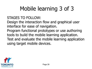 Page 37Mobile learning 1 of 3What is it?Three distinct typesBenefitsTrade-offsTracking expectations