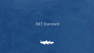 .NET Standard
 