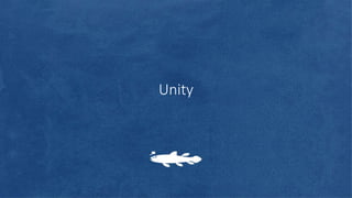 Unity
 