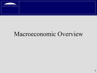 Macroeconomic Overview




                         2
 