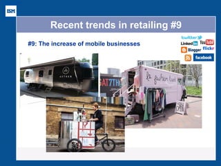 Recent trends in retailing #9 
#9: The increase of mobile businesses 
 