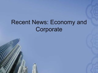 Recent News: Economy and Corporate    