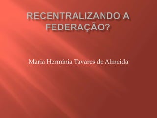 Maria Hermínia Tavares de Almeida
 